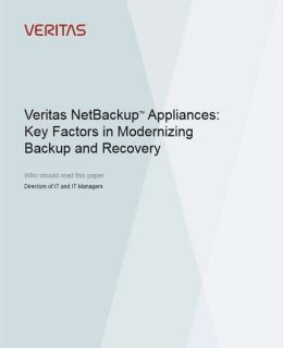 Veritas NetBackup™ Appliances: Key Factors in Modernizing  Backup and Recovery