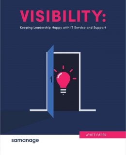 Visibility: Keeping Leadership Happy with IT Service and Support