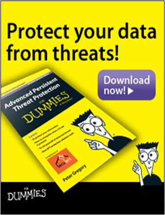 Advanced Persistent Threat Protection for Dummies (SPECIAL EDITION)