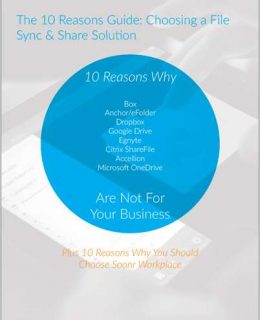 The 10 Reasons Guide: Choosing a File Sync and Share Solution