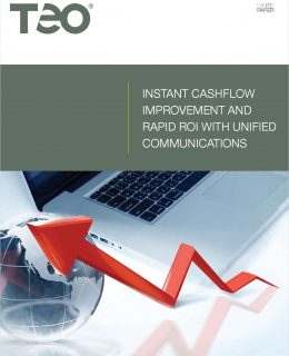 Instant Cashflow Improvement and Rapid ROI with Unified Communications
