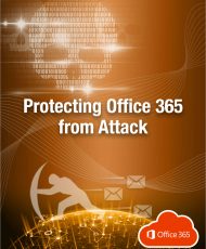 Guide to Protecting Office 365 from Attack