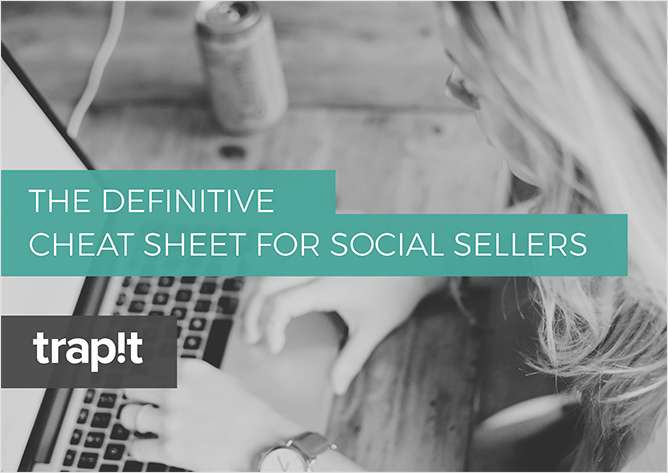 The Definitive Cheat Sheet for Social Sellers