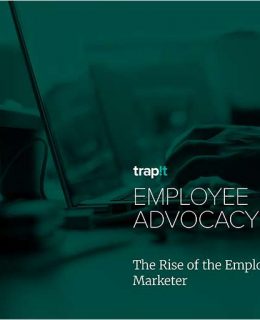 Employee Advocacy 101: The Rise of the Employee Marketer