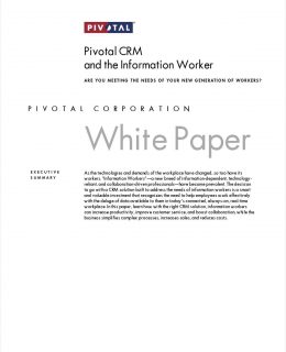 Pivotal CRM and the Information Worker: Are You Meeting the Needs of Your New Generation of Workers?