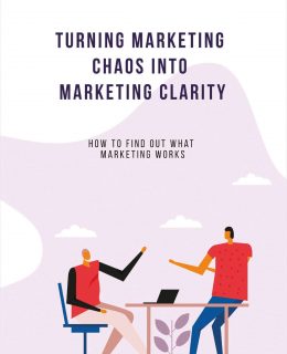 Turn Your Marketing Chaos into Marketing Clarity