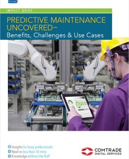 Predictive Maintenance Uncovered -- Benefits, Challenges & Use Cases