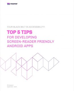 Your Black Belt in Accessibility - Top 5 Tips  for Developing Screen-Reader Friendly Android Apps
