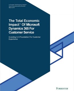 The Total Economic Impact of Microsoft Dynamics 365 for Customer Service