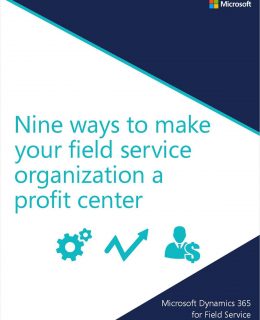 9 Ways to Make Your Field Service Organization a Profit Center