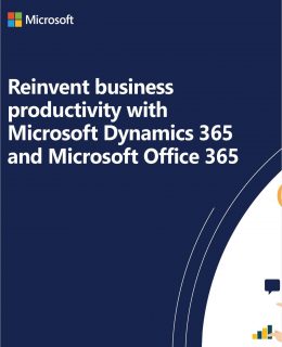 Reinvent Business Productivity with Microsoft Dynamics 365 and Microsoft Office 365