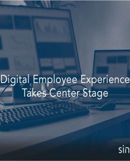 Digital Employee Experience Takes Center Stage