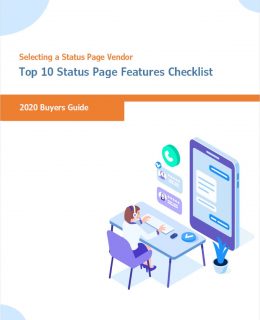Selecting a Status Page Vendor for IT - Top Status Page Features Checklist