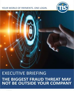 Executive Briefing - The Biggest Fraud Threat May Not Be Outside Your Company