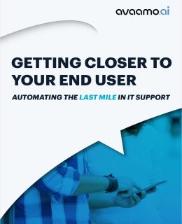 Getting Closer to Your End User: Automating the Last Mile in IT Support
