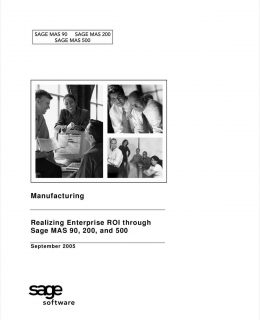 Manufacturing - Realizing Enterprise ROI through Sage MAS 90, 200 and 500