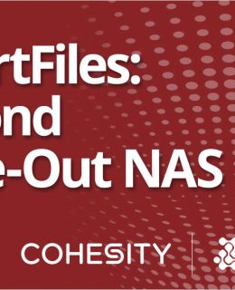 Cohesity SmartFiles:  Beyond Scale-Out NAS