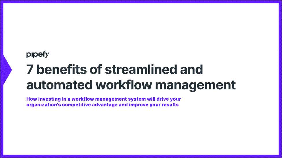 7 Benefits of Streamlined and Automated Workflow Management