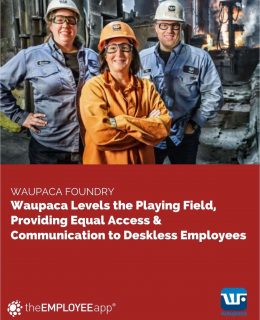 Case Study: Waupaca Levels the Playing Field, Providing Equal Access & Communication to Deskless Employees