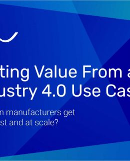 How Manufacturers Can Get Value from an Industry 4.0 Use Case