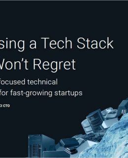 Choosing a Tech Stack You Won't Regret