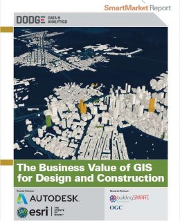 The Business Value of GIS for Design and Construction - SmartMarket Report