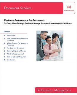 Business Performance Management for Document Processes: Cut Costs, Meet Strategic Goals and Manage Document Processes with Confidence