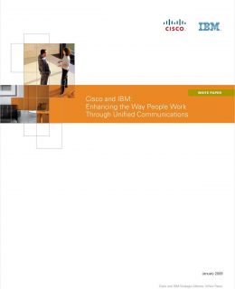 Cisco and IBM: Enhancing the Way People Work Through Unified Communications