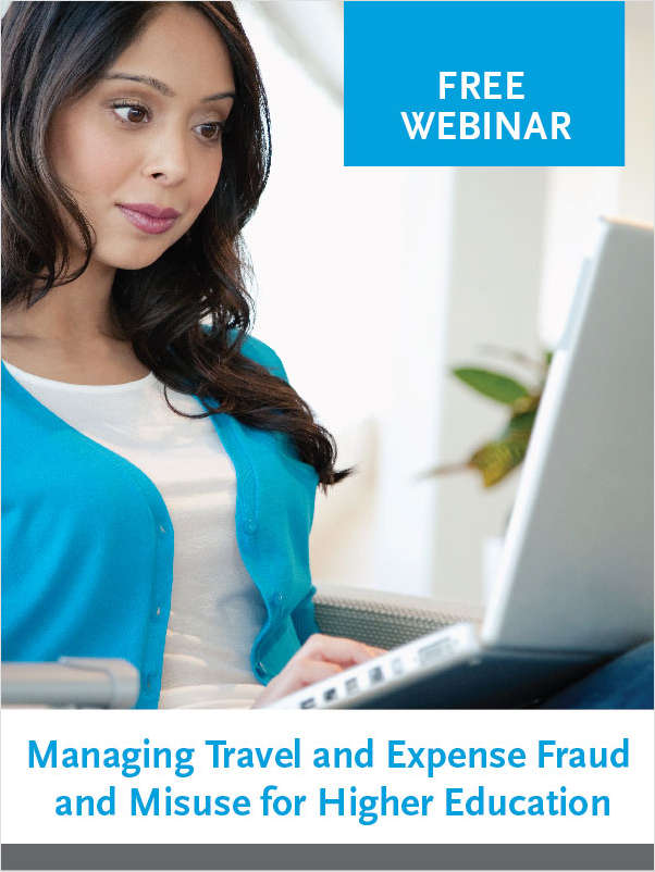 Travel and Expense for Higher Education: Managing Fraud and Misuse