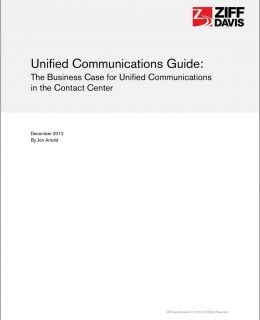 Unified Communications Guide: The Business Case for Unified Communications in the Contact Center