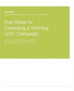 Five Steps to Executing a Winning UGC Campaign