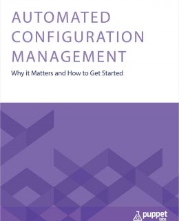 Automated Configuration Management: Why it Matters and How to Get Started