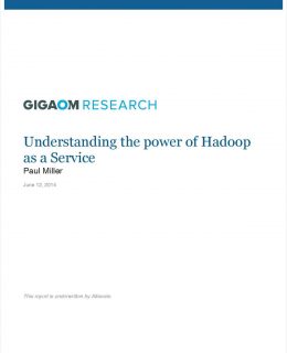 Gigaom Analyst Report: The Power of Hadoop as a Service
