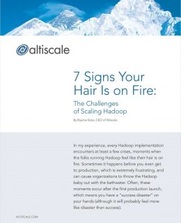 7 Signs Your Hair Is on Fire: The Challenges of Scaling Hadoop