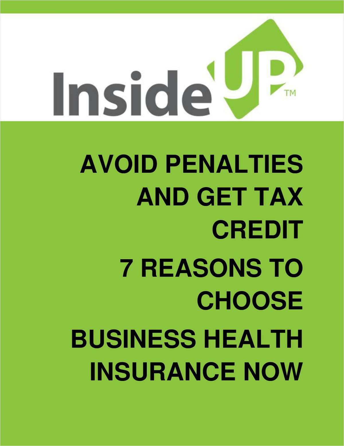 Avoiding Penalties and Earning Tax Credits:  7 Reasons To Choose Business Health Insurance Now