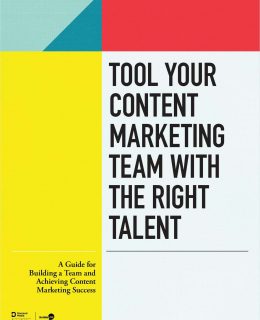 Tool Your Content Marketing Team with the Right Talent
