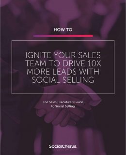How to Ignite Your Sales Team to Drive 10X More Leads with Social Selling