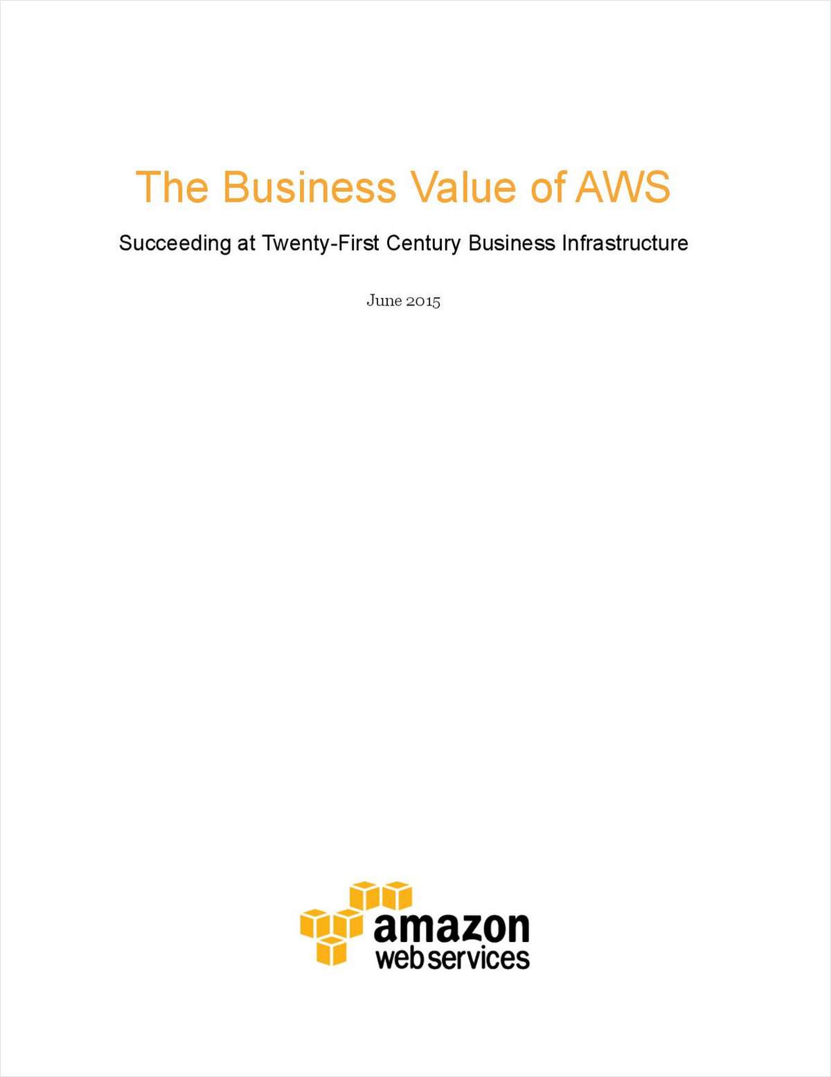 The Business Value of Amazon Web Services: Succeeding at Twenty-First Century Business Infrastructure