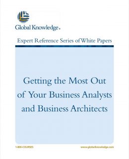 Getting the Most Out of Your Business Analysts and Business Architects