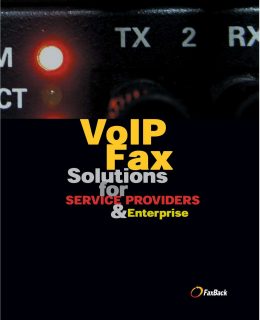 VoIP Fax Solutions for Service Providers & Enterprise - Integrating SIP T.38 Fax with VoIP Networks and Clients