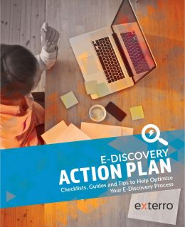 E-Discovery Action Plan: Checklists, Guides and Tips to Help Optimize Your E-Discovery Process