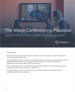 The Video Conferencing Playbook: Selecting the Right Video Solution for Your Environment