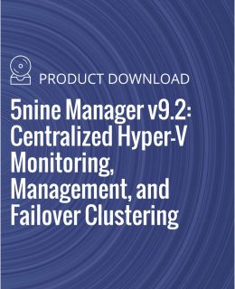 5nine Manager v9.2: Centralized Hyper-V Monitoring, Management, and Failover Clustering