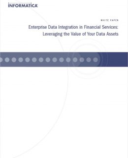 Enterprise Data Integration in Financial Services: Leveraging the Value of Your Data Assets
