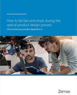 How to Fail Fast and Smart During the Optical Product Design Process