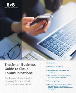 The Small Business Guide to Cloud Communications: 5 Key Considerations for Choosing the Ideal Cloud Communications Provider