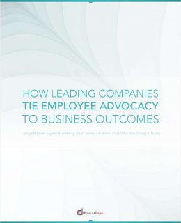 How Leading Companies Tie Employee Advocacy to Business Outcomes