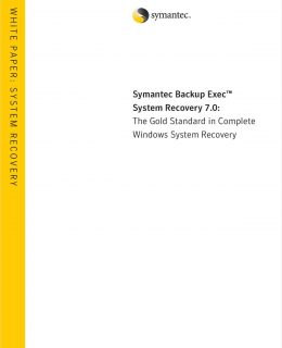 Symantec Backup Exec System Recovery 7.0: The Gold Standard in Complete Windows System Recovery