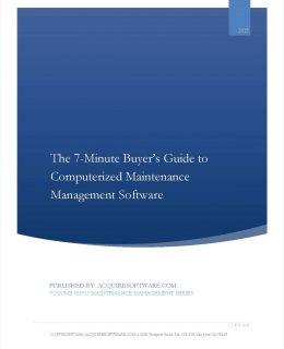 7-Minute Buyers Guide: Selecting the Right CMMS (Computerized Maintenance Management) Software for Your Business