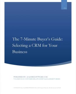 The 7 Minute Buyer's Guide: Identifying and Selecting the Right Sales and Customer Management CRM for Your Business.